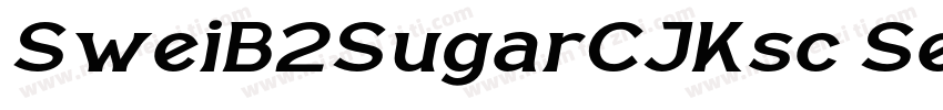 SweiB2SugarCJKsc Sem字体转换